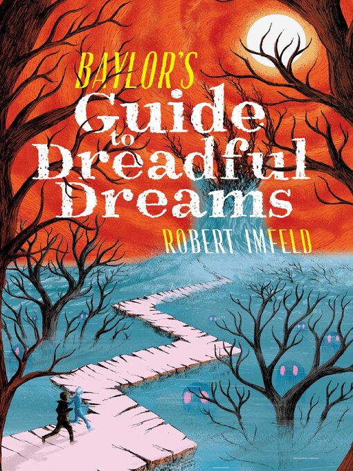 Title details for Baylor's Guide to Dreadful Dreams by Robert Imfeld - Wait list